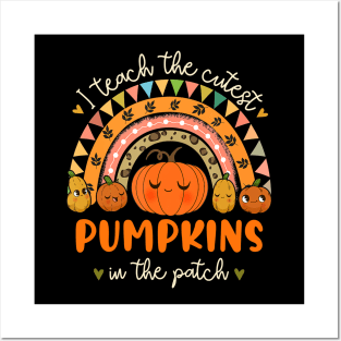 I teach the Cutest Pumpkins in the Patch Funny Teacher Posters and Art